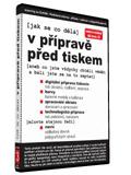 Jak se co dělá... V PŘEDTISKOVÉ PŘÍPRAVĚ